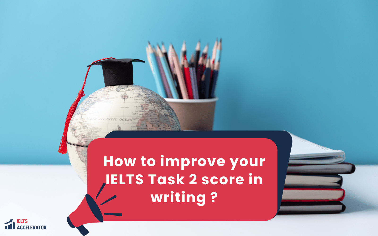How to improve your IELTS Task 2 score in writing