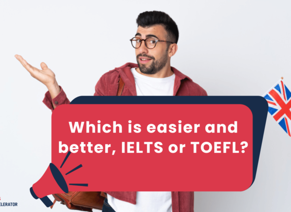 Which is easier and better, IELTS or TOEFL
